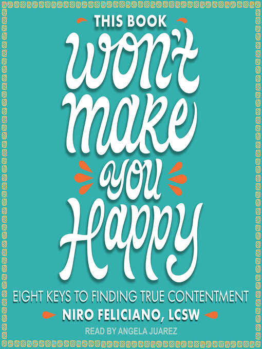 Title details for This Book Won't Make You Happy by Niro Feliciano, LCSW - Available